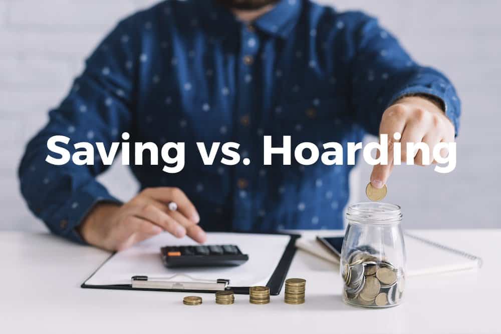 What Is The Difference Between Saving And Hoarding Money